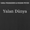Vanl Mukaddes feat Hozan Feyzo - Yalan D nya