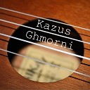 Kazus - Ghmorni