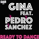 GINA feat Pedro Sanchez - Ready to Dance Radio Edit