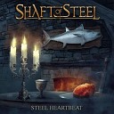 Shaft Of Steel - Touching You Every Day