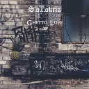S o l okris - Ghetto Lover