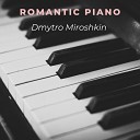 dmytro miroshkin - Romantic Piano