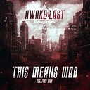 Awake At Last Adelitas Way - THIS MEANS WAR