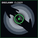 Disclaimr - Closer Extended Mix