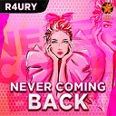 R4URY - Never Coming Back