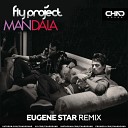 Fly Project - Mandala Eugene Star Radio Edit