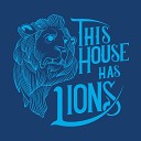 This House Has Lions - London Calling