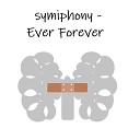 symiphony - Ever Forever