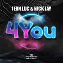Jean Luc Nick Jay - 4 You Radio Edit