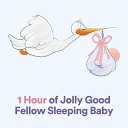 Musica Para Bebes - 1 Hour of Jolly Good Fellow Sleeping Baby Pt…