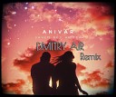 ANIVAR - Зачем без любви Dmitry Air Remix