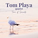 Tom Playa Quartet - For a Girl Like You
