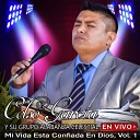 Celso Garc a Y Su Grupo Alabanza Celestial - Mi Vida Esta Confiada En Dios En Vivo