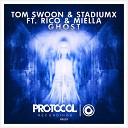 Tom Swoon Stadiumx ft Rico Miella - Ghost Original Mix