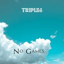 TRIPLE6 - No Games