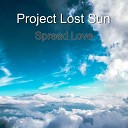 Project Lost Sun - Spread Love