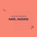 Mr Noni - Dreams Come True