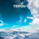 TRIPLE6 - Trauma