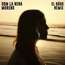 Dom La Nena - Moreno El B ho Remix