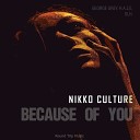 Nikko Culture - Because Of You George Grey Remix