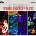 The Deep Six - Best Be on My Way
