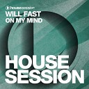 Will Fast - On My Mind Extended Mix