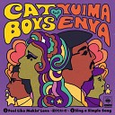 CAT BOYS feat Yuima Enya - Feel Like Makin Love feat Yuima Enya