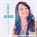 Sandra Jaber - Seu Nome Jesus