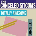 The Canceled Sitcoms - Totally Awesome