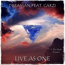 Dreaman feat CARZi - Live As One Space Mix
