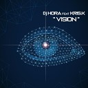 DJ Hora feat Kris K - Vision DJ Hora Mix