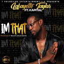 Lafayette Taylor feat Kapital - I m That