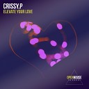 CRISSY P - Elevate Your Love Radio Edit