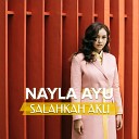 Nayla Ayu - Salahkah Aku