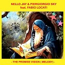 Piergiorgio Sky Nello Jay feat Fabio locati - The Promise Vision Melody