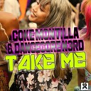 Coke Montilla Dancecore N3rd - Take Me Radio Edit