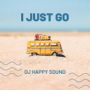 Dj Happy Sound - I Just Go
