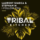Laurent Simeca Stephan M - I Follow You Extended Mix