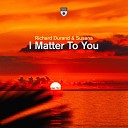 Richard Durand Susana - I Matter to You Extended Mix