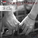 Denny Mauro - Io con te