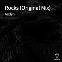 Aedyn - Rocks Original Mix