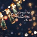 The Everson Family - Christmas Is a Good Time