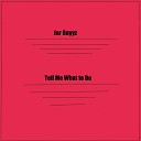 Jar Boyyz feat Forle Kou Dilan Copyright… - Tell Me What to Do