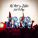 Mc Matt JoGGas feat N Emy - We Are Europe Extended Version