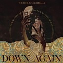 Down Again - Burning the Candle at Both Ends Pt 2