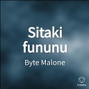 Byte Malone - Sitaki fununu