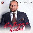 Saro Vardanyan - En Txun E Halal