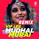 VIP Lee feat Lukshan Beatz - Mudhal Murai Remix Version