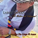 Larry Duran - Por Fin Llego El Amor