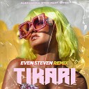 Alexandra Stan feat LiToo - Tikari Even Steven Remix